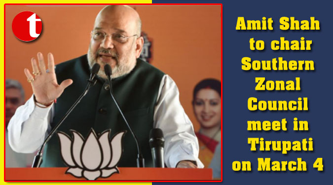 Amit Shah to chair Southern Zonal Council meet in Tirupati on March 4