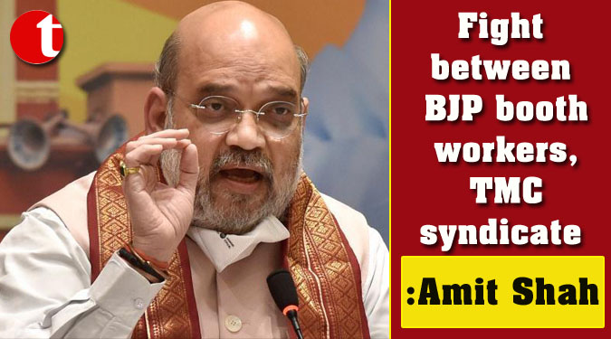 Fight between BJP booth workers, TMC syndicate: Amit Shah