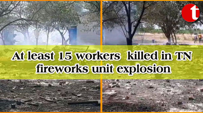 At least 15 workers killed in TN fireworks unit explosion