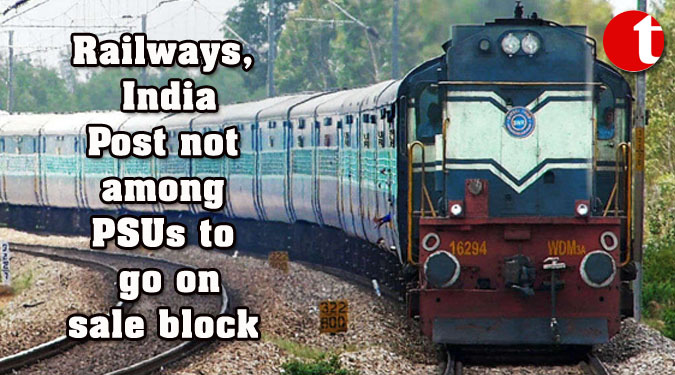 Railways, India Post not among PSUs to go on sale block