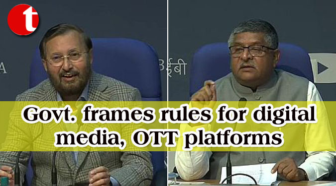 Govt. frames rules for digital media, OTT platforms
