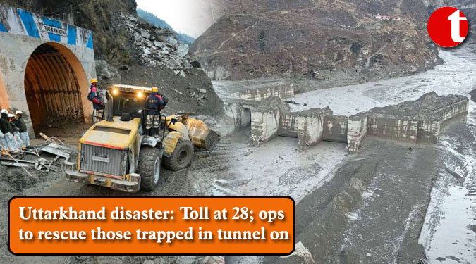 Uttarkhand disaster: Toll at 28; ops to rescue those trapped in tunnel on