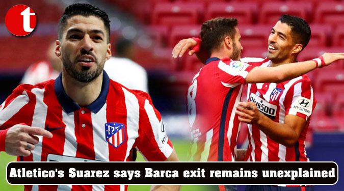 Atletico’s Suarez says Barca exit remains unexplained