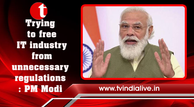 Trying to free IT industry from unnecessary regulations: PM Modi