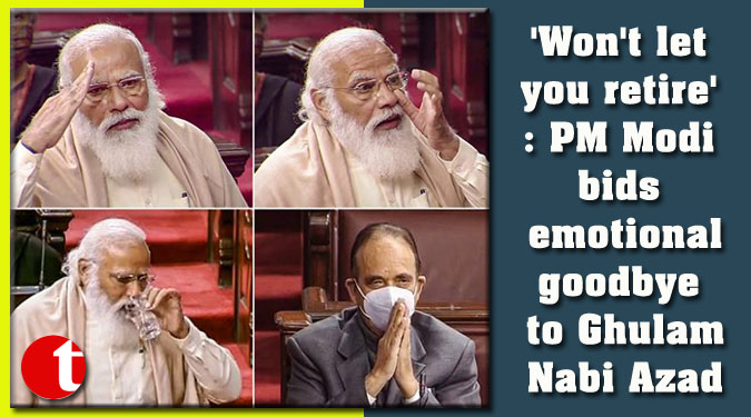 ‘Won’t let you retire’: PM Modi bids emotional goodbye to Ghulam Nabi Azad