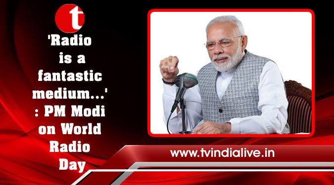'Radio is a fantastic medium...': PM Modi on World Radio Day