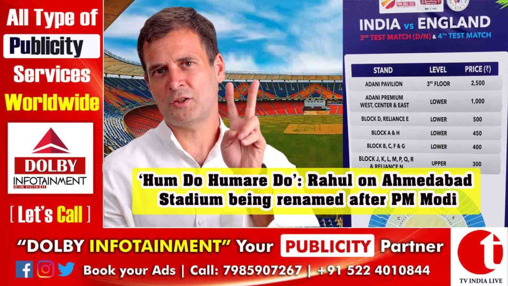 ‘Hum Do Humare Do’: Rahul on Ahmedabad Stadium being renamed after PM Modi