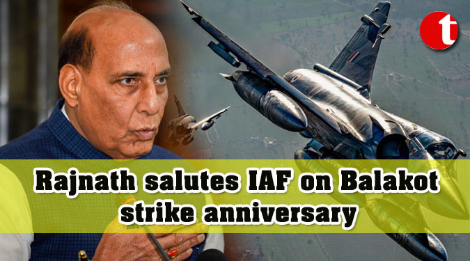 Rajnath salutes IAF on Balakot strike anniversary