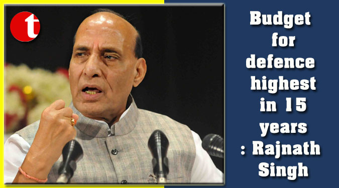 Budget for defence highest in 15 years: Rajnath Singh