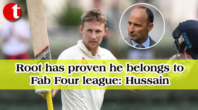 Root has proven he belongs to Fab Four league: Hussain