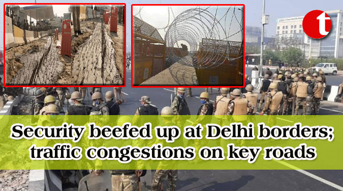 Security beefed up at Delhi borders; traffic congestions on key roads