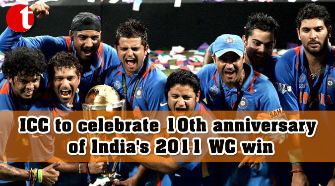 ICC to celebrate 10th anniversary of India's 2011 WC win