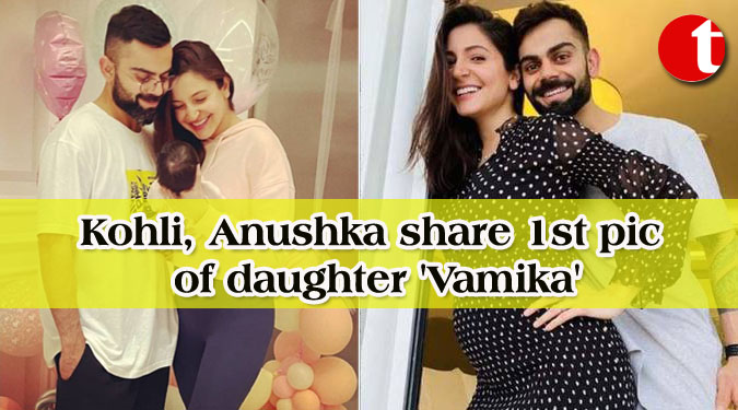 Kohli, Anushka share 1st pic of daughter ‘Vamika’