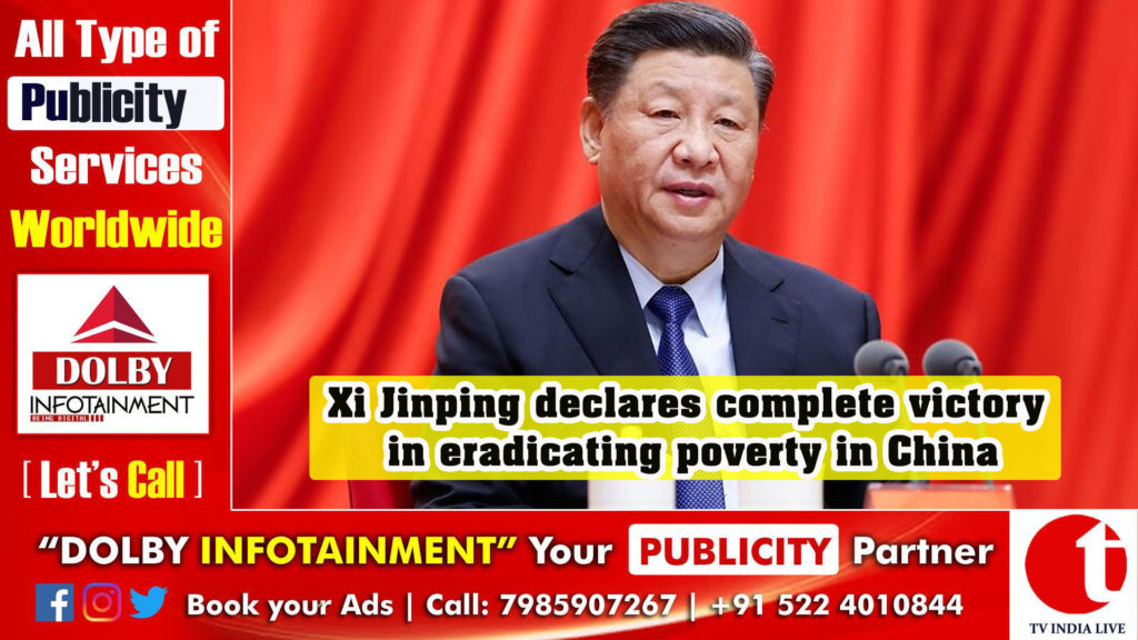 Xi Jinping declares complete victory in eradicating poverty in China