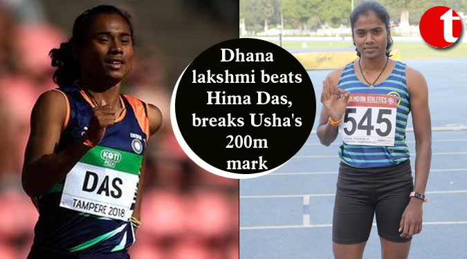 Dhanalakshmi beats Hima Das, breaks Usha's 200m mark