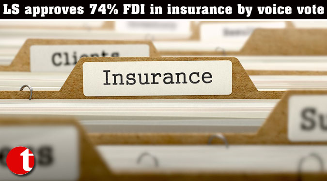 LS approves 74% FDI in insurance by voice vote