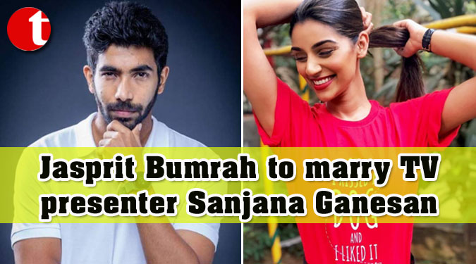 Jasprit Bumrah to marry TV presenter Sanjana Ganesan