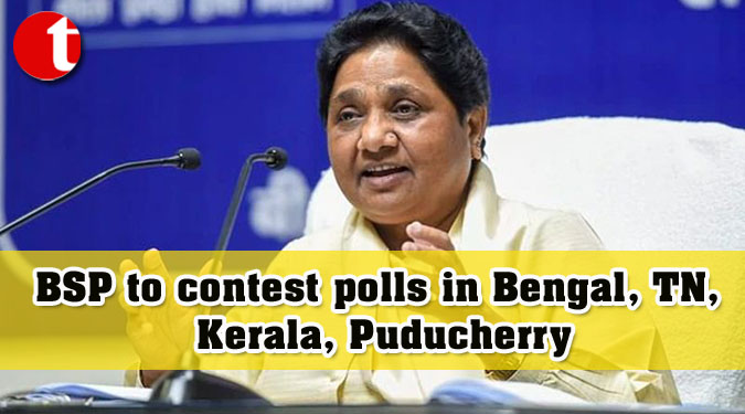 BSP to contest polls in Bengal, TN, Kerala, Puducherry