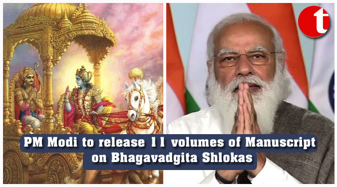 PM Modi to release 11 volumes of Manuscript on Bhagavadgita Shlokas