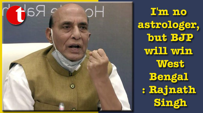 I'm no astrologer, but BJP will win West Bengal: Rajnath Singh