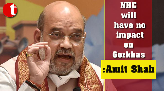 NRC will have no impact on Gorkhas: Amit Shah