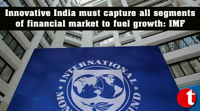 Innovative India must capture all segments of financial market to fuel growth: IMF
