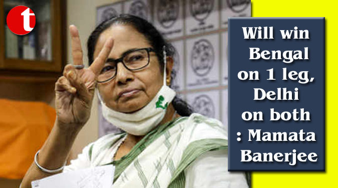 Will win Bengal on 1 leg, Delhi on both: Mamata Banerjee