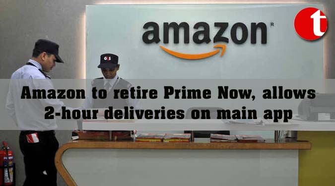 Amazon to retire Prime Now, allows 2-hour deliveries on main app