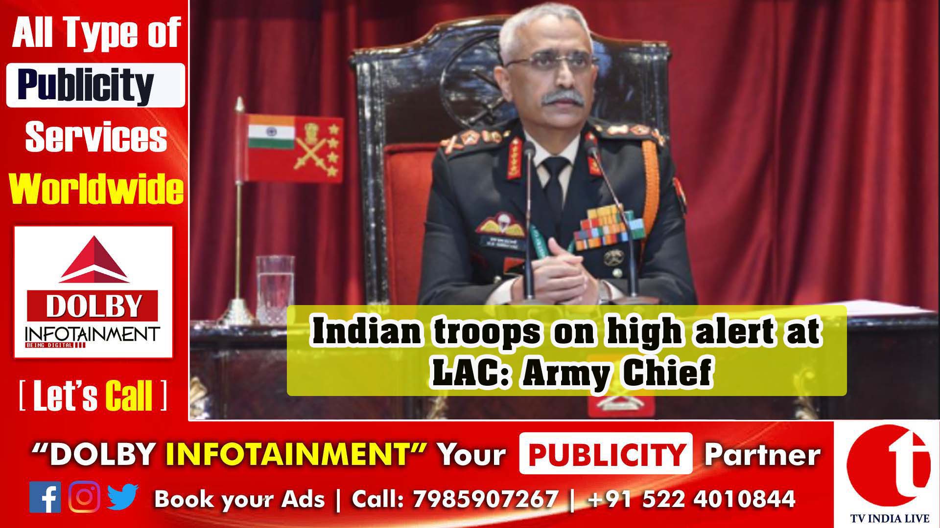 Indian troops on high alert at LAC, keeping eye on Chinese activities: Army Chief