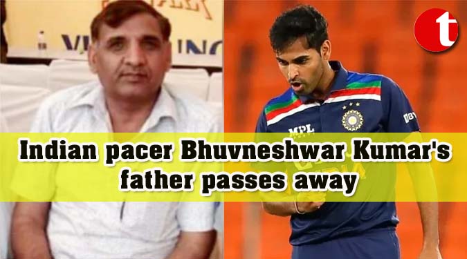 Indian pacer Bhuvneshwar Kumar's father passes away