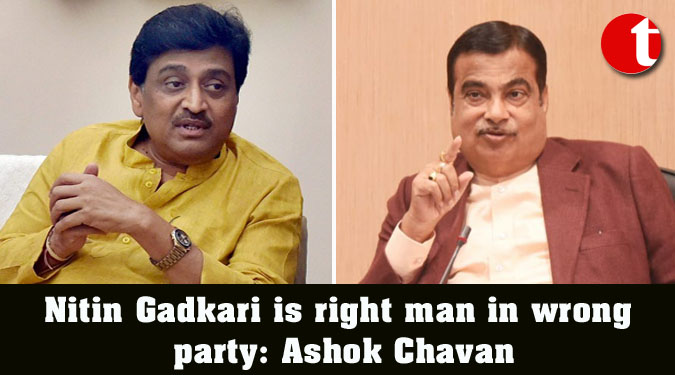 Nitin Gadkari is right man in wrong party: Ashok Chavan