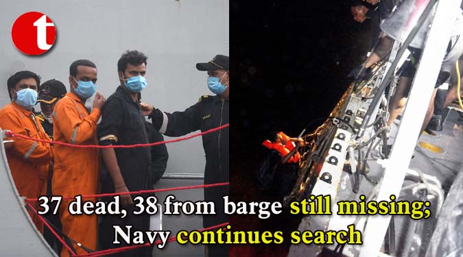 37 dead, 38 from barge still missing; Navy continues search