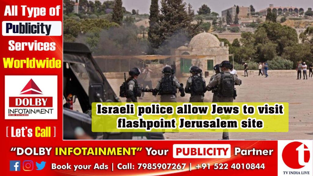 Israeli police allow Jews to visit flashpoint Jerusalem site
