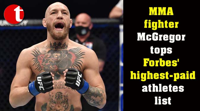 MMA fighter McGregor tops Forbes' highest-paid athletes list