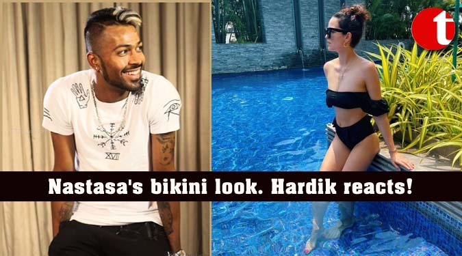 Nastasa's bikini look. Hardik reacts!