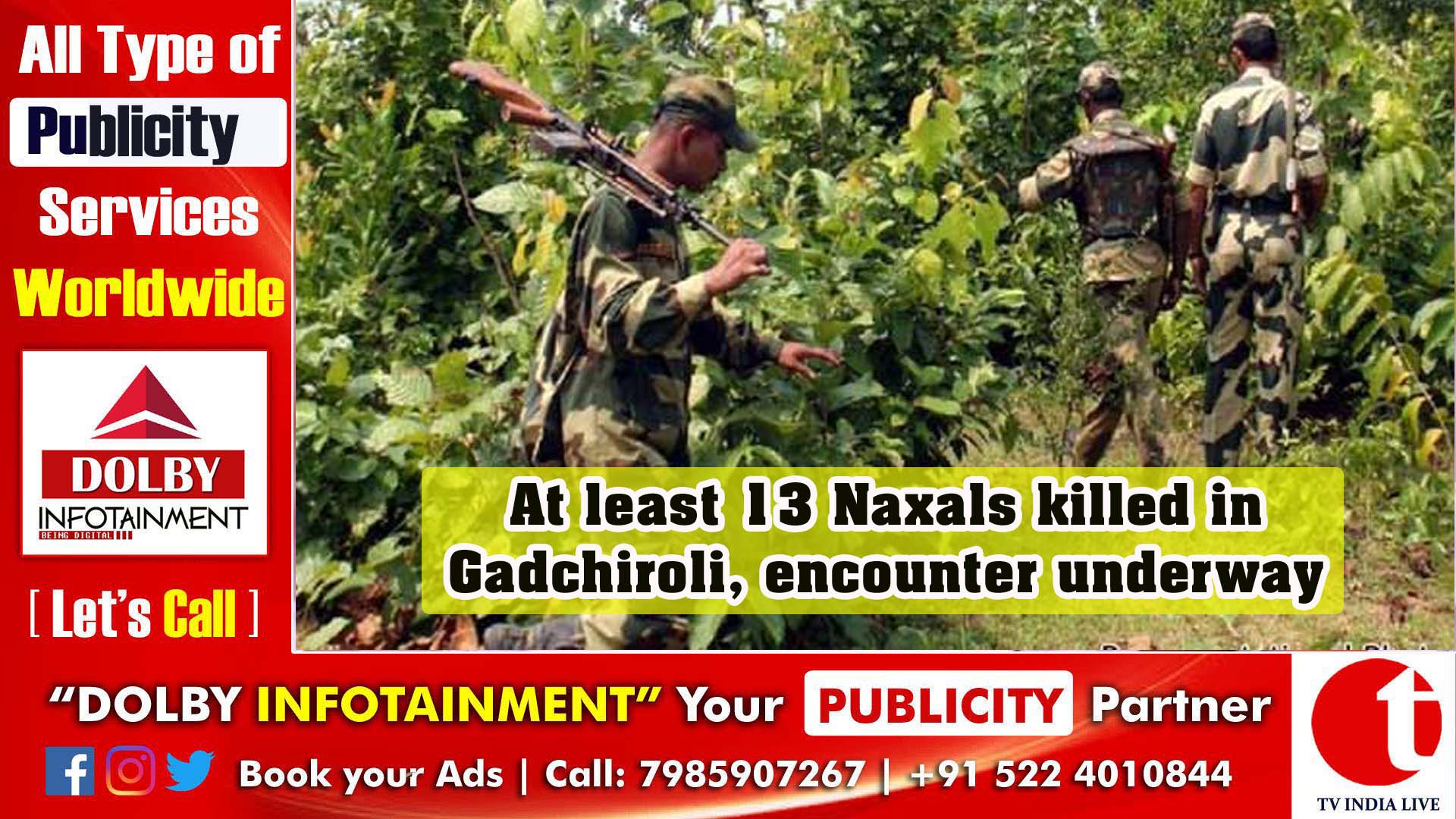 At least 13 Naxals killed in Gadchiroli, encounter underway