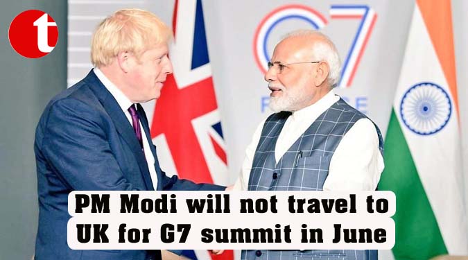PM Modi will not travel to UK for G7 summit in June