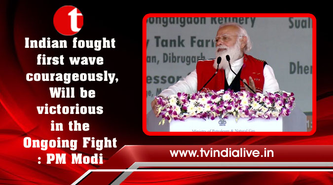 Indian fought first wave courageously, Will be victorious in the Ongoing Fight: PM Modi