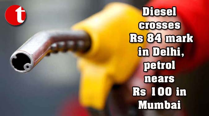 Diesel crosses Rs 84 mark in Delhi, petrol nears Rs 100 in Mumbai