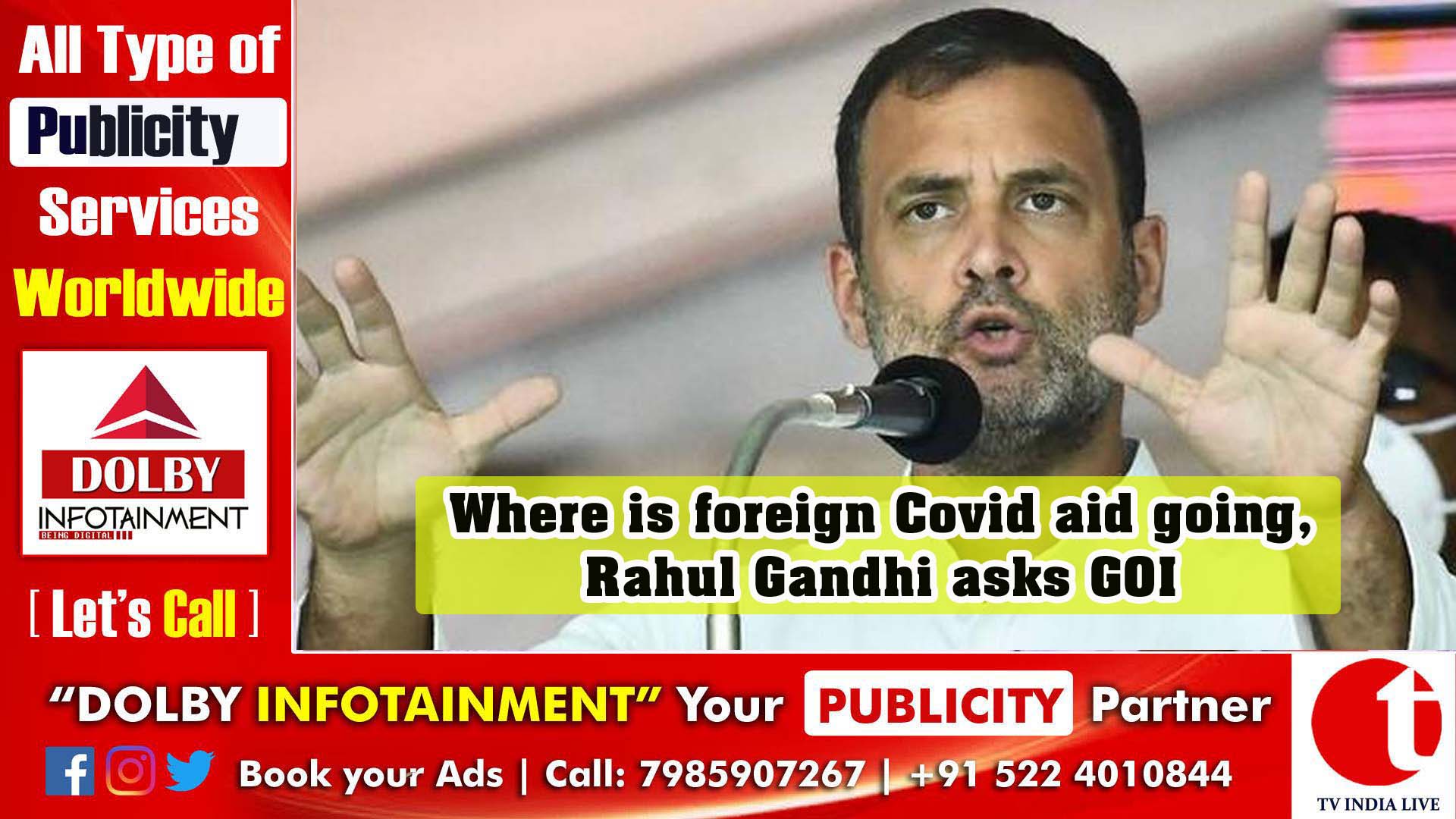 Where is foreign Covid aid going, Rahul Gandhi asks GOI