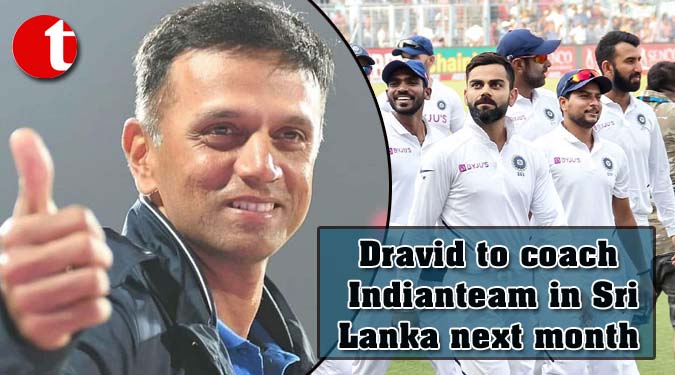 Dravid to coach Indian team in Sri Lanka next month