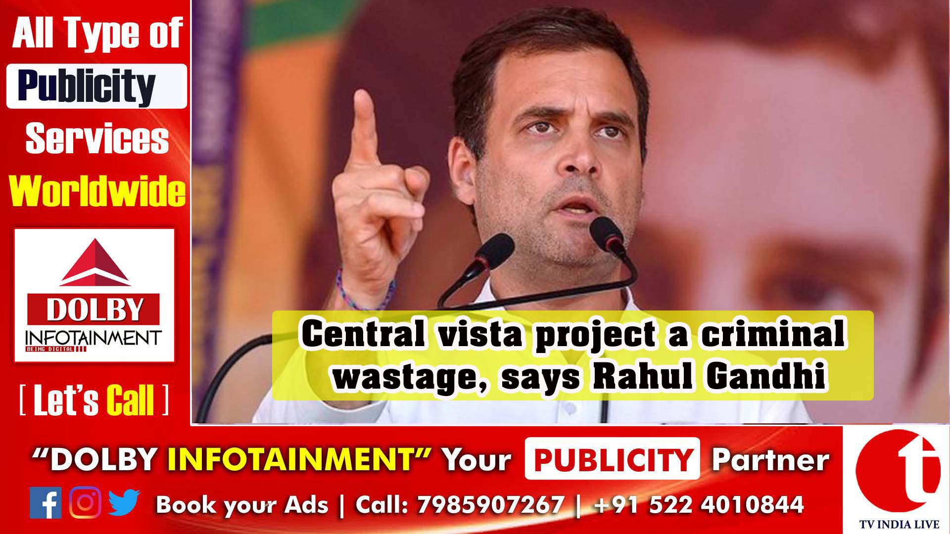 Central vista project a criminal wastage, says Rahul Gandhi