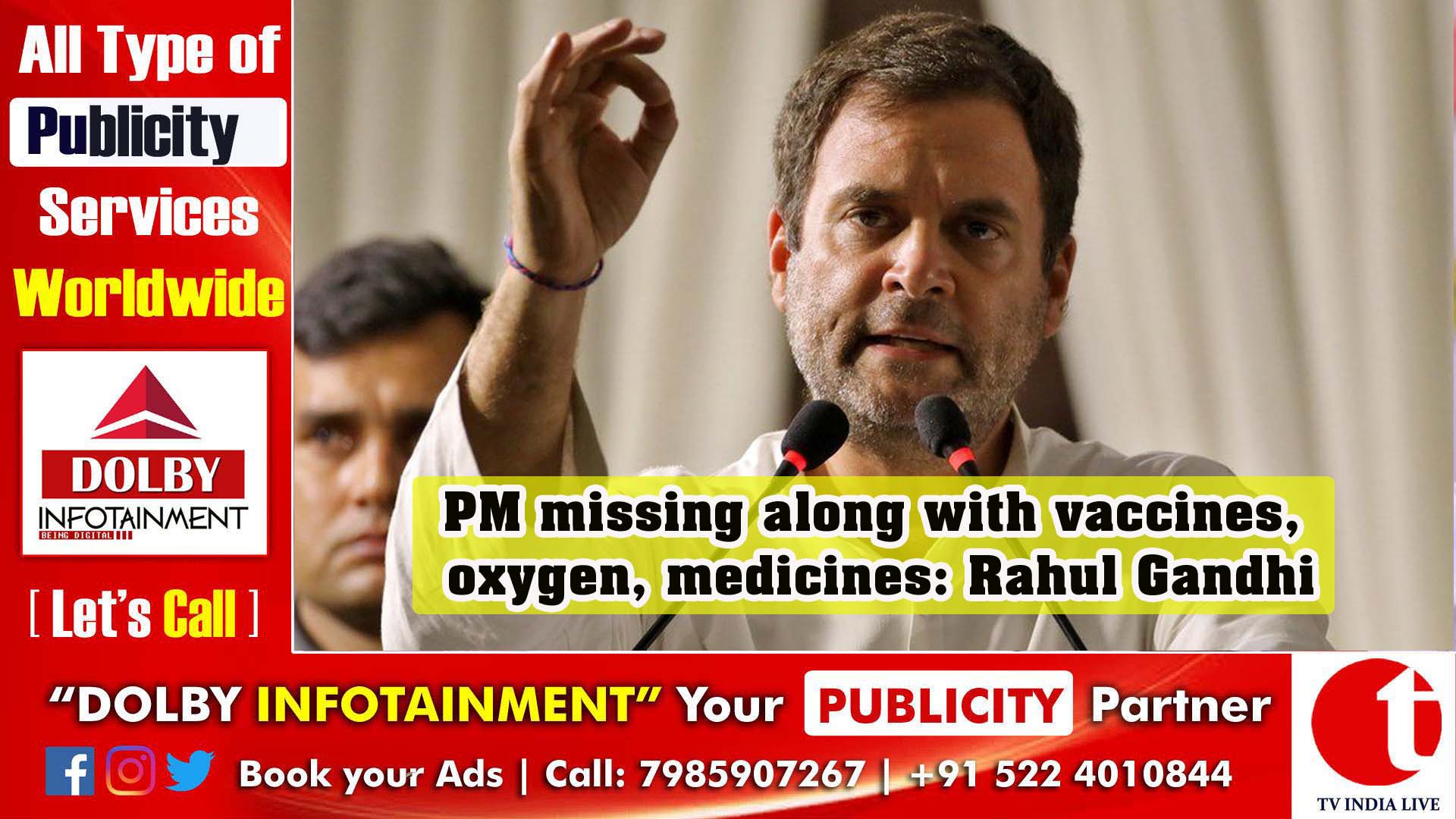 PM missing along with vaccines, oxygen, medicines: Rahul Gandhi