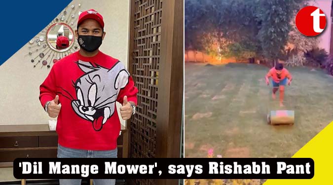 ‘Dil Mange Mower’, says Rishabh Pant