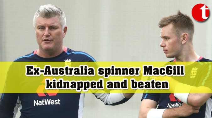 Ex-Australia spinner MacGill kidnapped and beaten