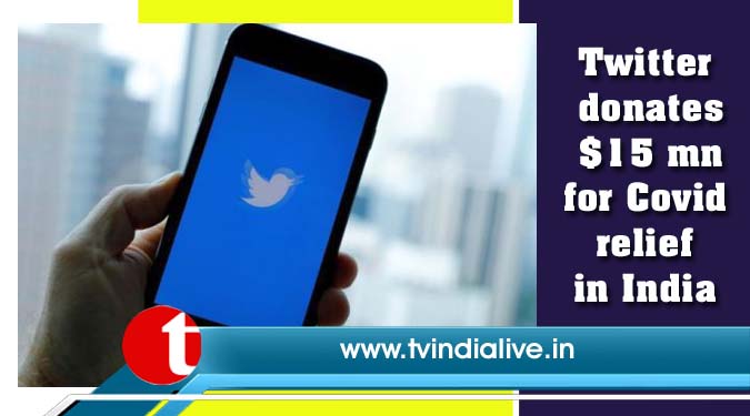 Twitter donates $15 mn for Covid relief in India