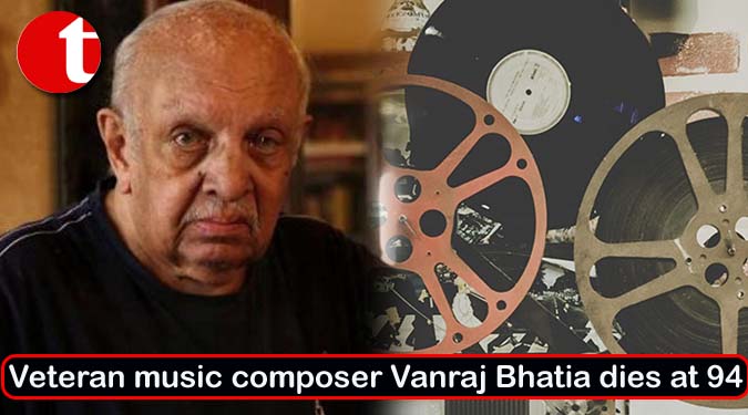 Veteran music composer Vanraj Bhatia dies at 94