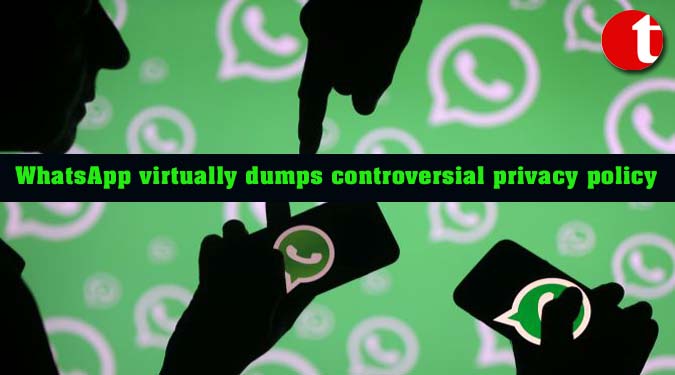 WhatsApp virtually dumps controversial privacy policy