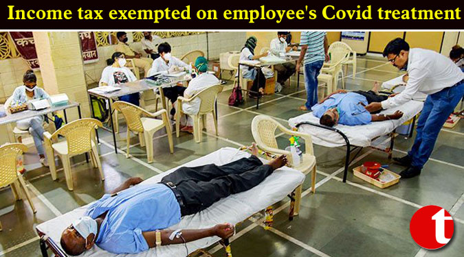 Income tax exempted on employee’s Covid treatment