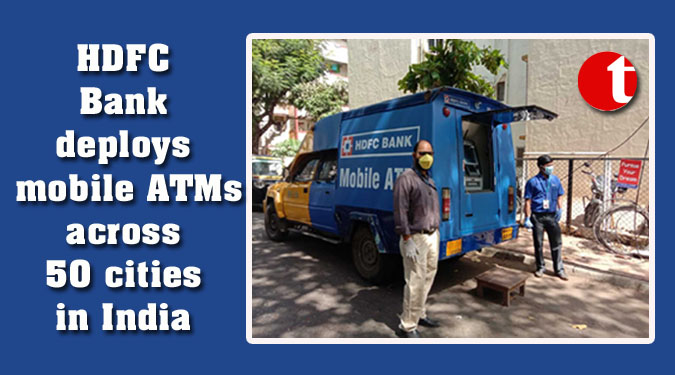 HDFC Bank deploys mobile ATMs across 50 cities in India